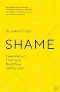Cover: 9781786782588 | Shame | Free Yourself, Find Joy and Build True Self Esteem | Burgo