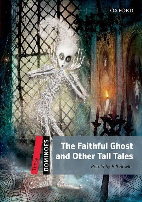 Cover: 9780194248259 | Bowler, B: Dominoes: Three: The Faithful Ghost and Other Tal | Bowler