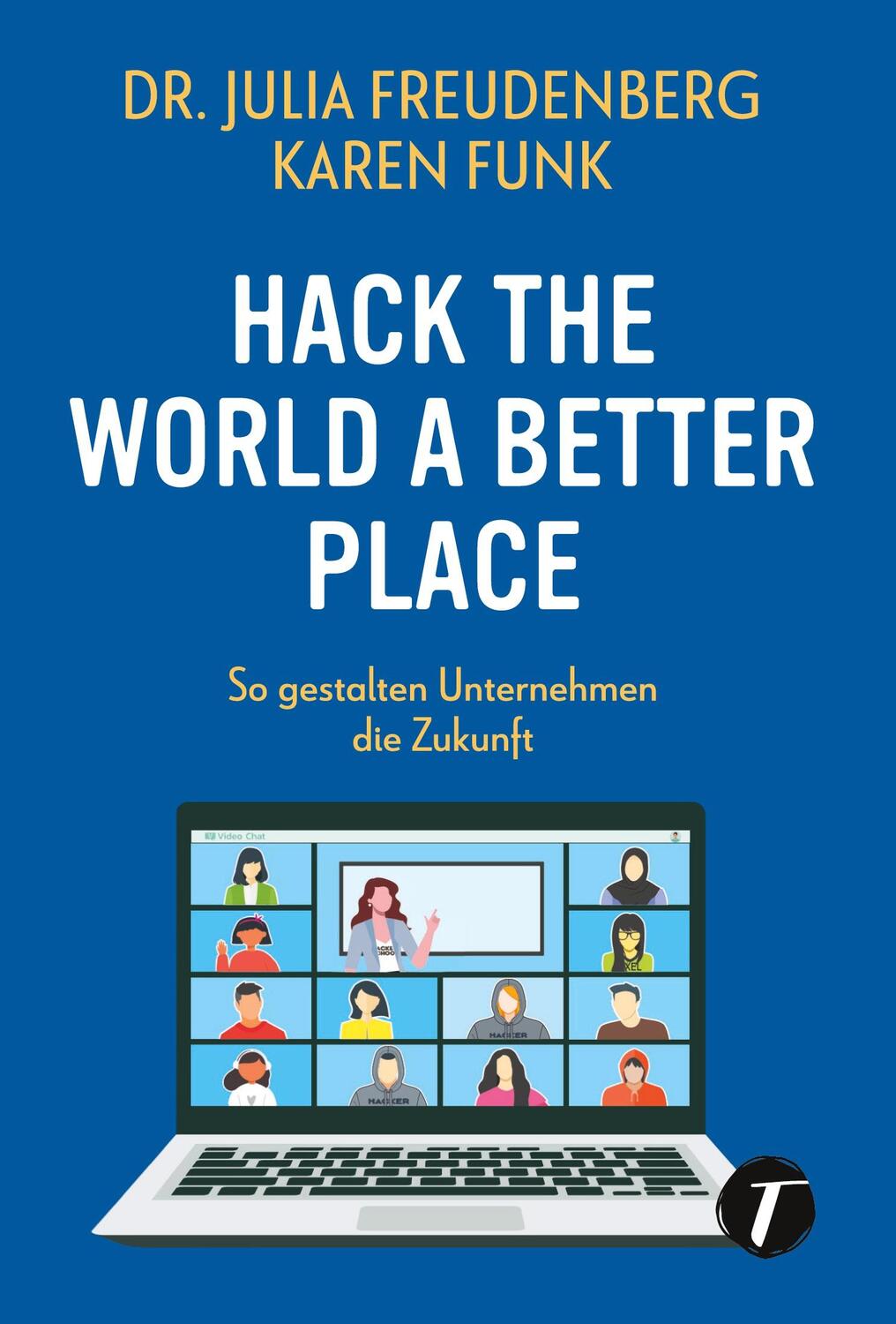 Cover: 9782496715095 | Hack the world a better place | So gestalten Unternehmen die Zukunft
