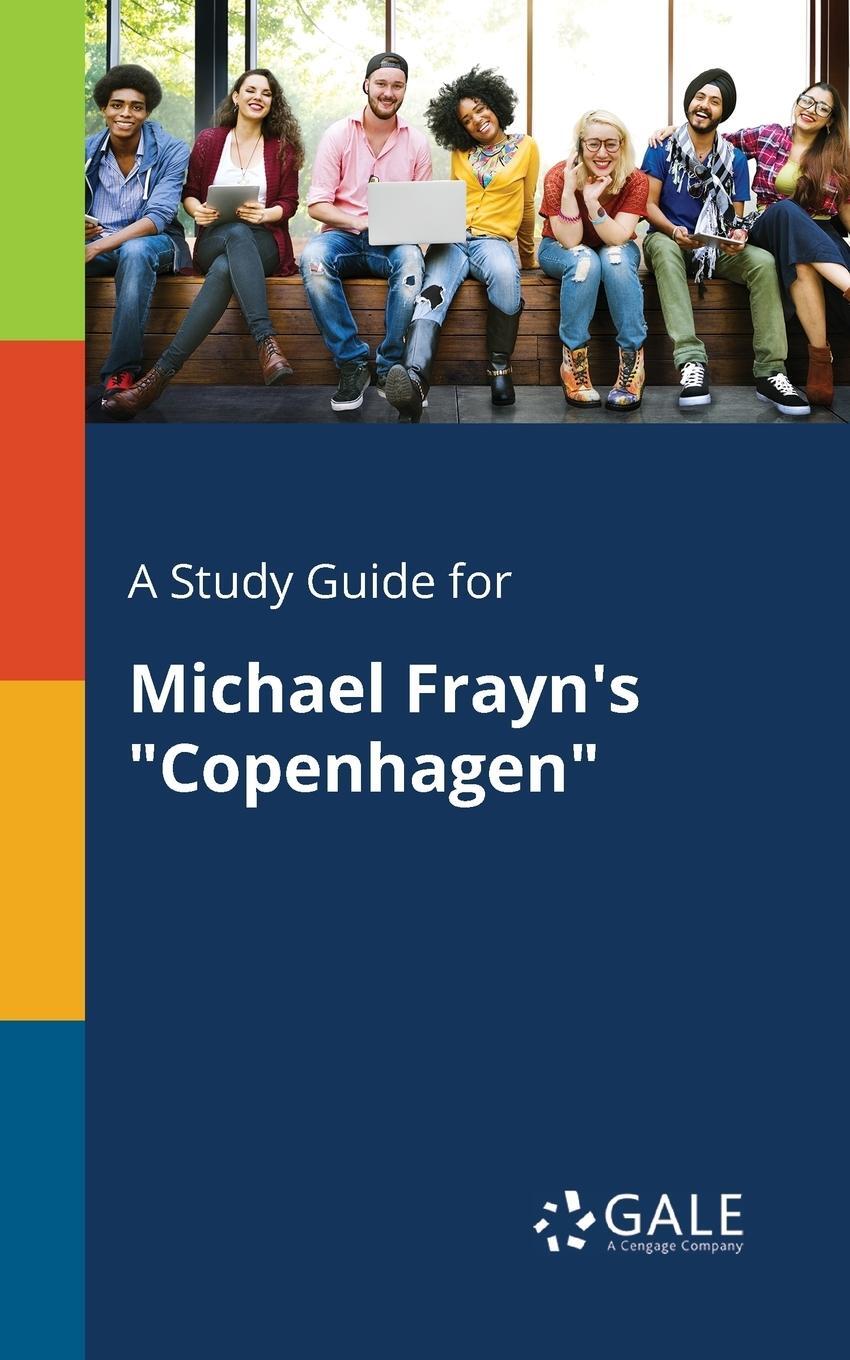 Cover: 9781375378321 | A Study Guide for Michael Frayn's "Copenhagen" | Cengage Learning Gale