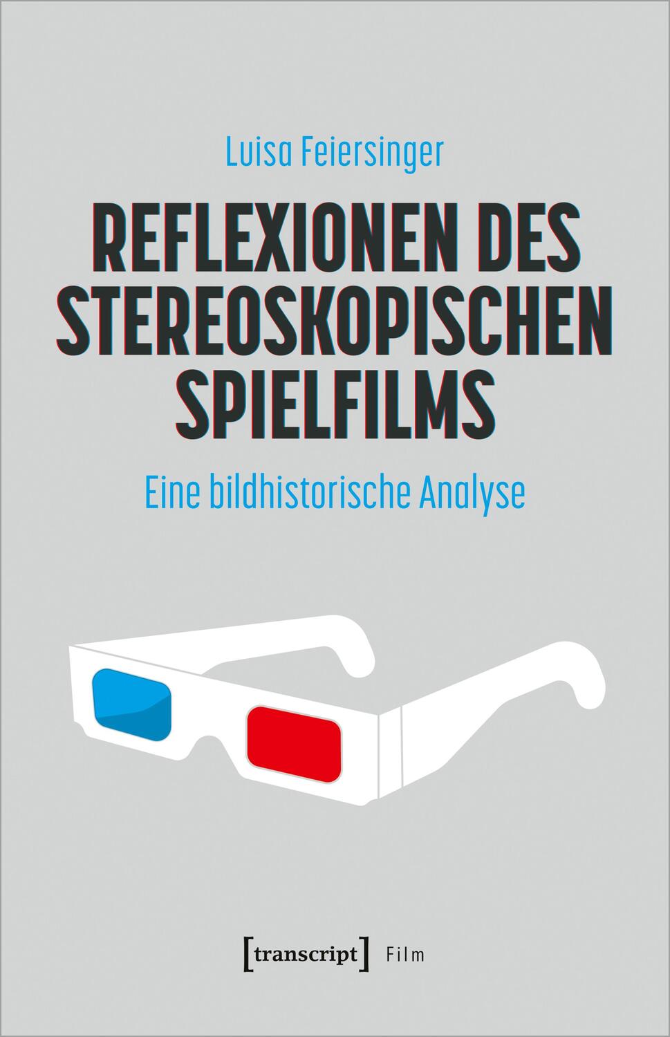 Cover: 9783837666038 | Reflexionen des stereoskopischen Spielfilms | Luisa Feiersinger | Buch