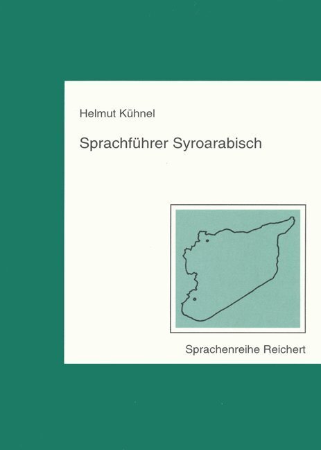 Cover: 9783882269680 | Sprachführer Syroarabisch | Helmut Kühnel (u. a.) | Taschenbuch