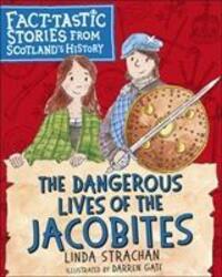 Cover: 9781782505969 | The Dangerous Lives of the Jacobites | Linda Strachan | Taschenbuch