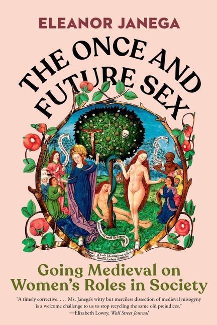 Cover: 9781324074465 | The Once and Future Sex | Going Medieval on Women's Roles in Society