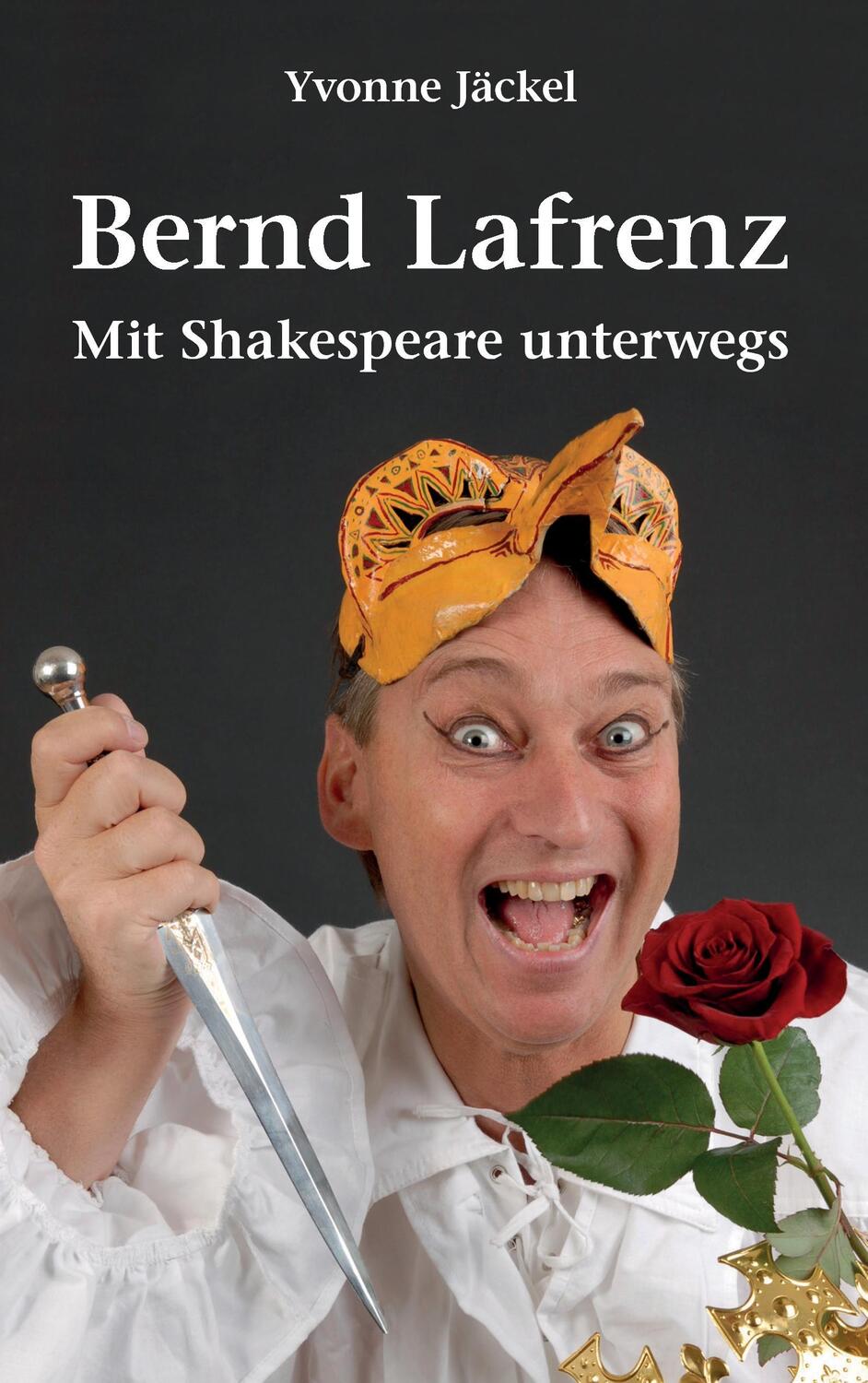 Cover: 9783839106891 | Bernd Lafrenz - Mit Shakespeare unterwegs | Yvonne Jäckel | Buch