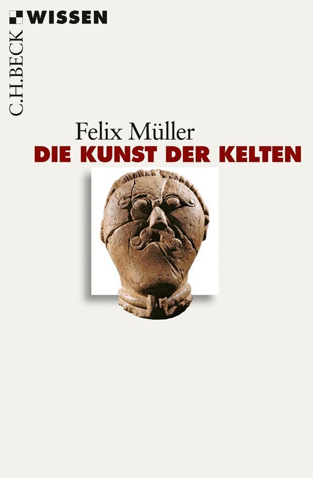 Cover: 9783406630576 | Die Kunst der Kelten | Felix Müller | Taschenbuch | 128 S. | Deutsch