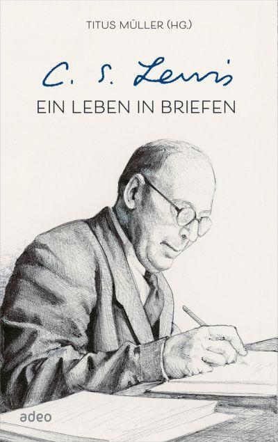 Cover: 9783863343101 | C.S. Lewis - Ein Leben in Briefen | Titus Müller | Buch | 280 S.