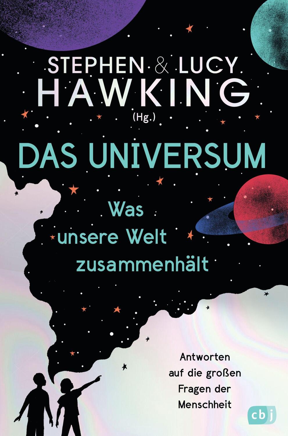 Cover: 9783570178157 | Das Universum - Was unsere Welt zusammenhält | Lucy Hawking (u. a.)