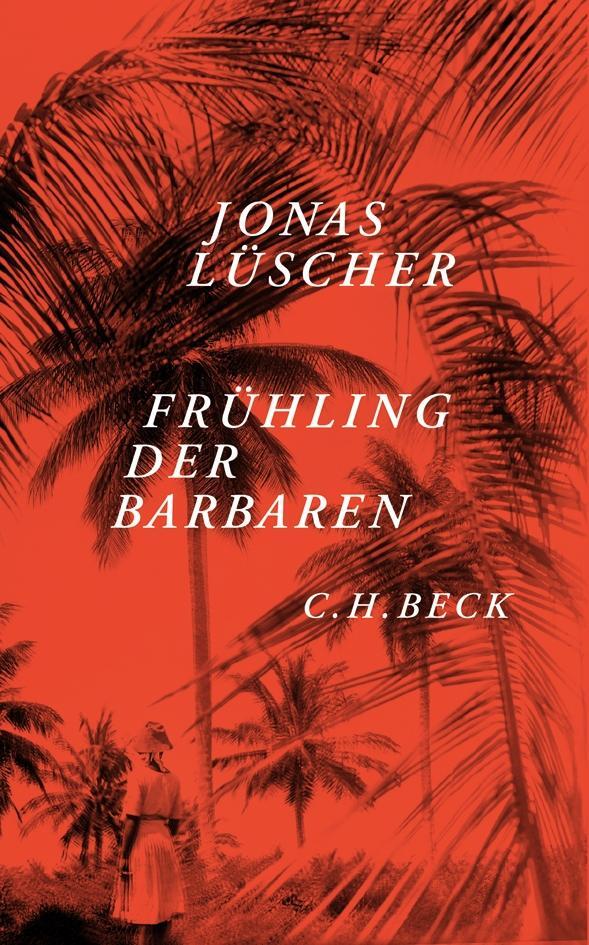 Cover: 9783406646942 | Frühling der Barbaren | Jonas Lüscher | Buch | Deutsch | 2013