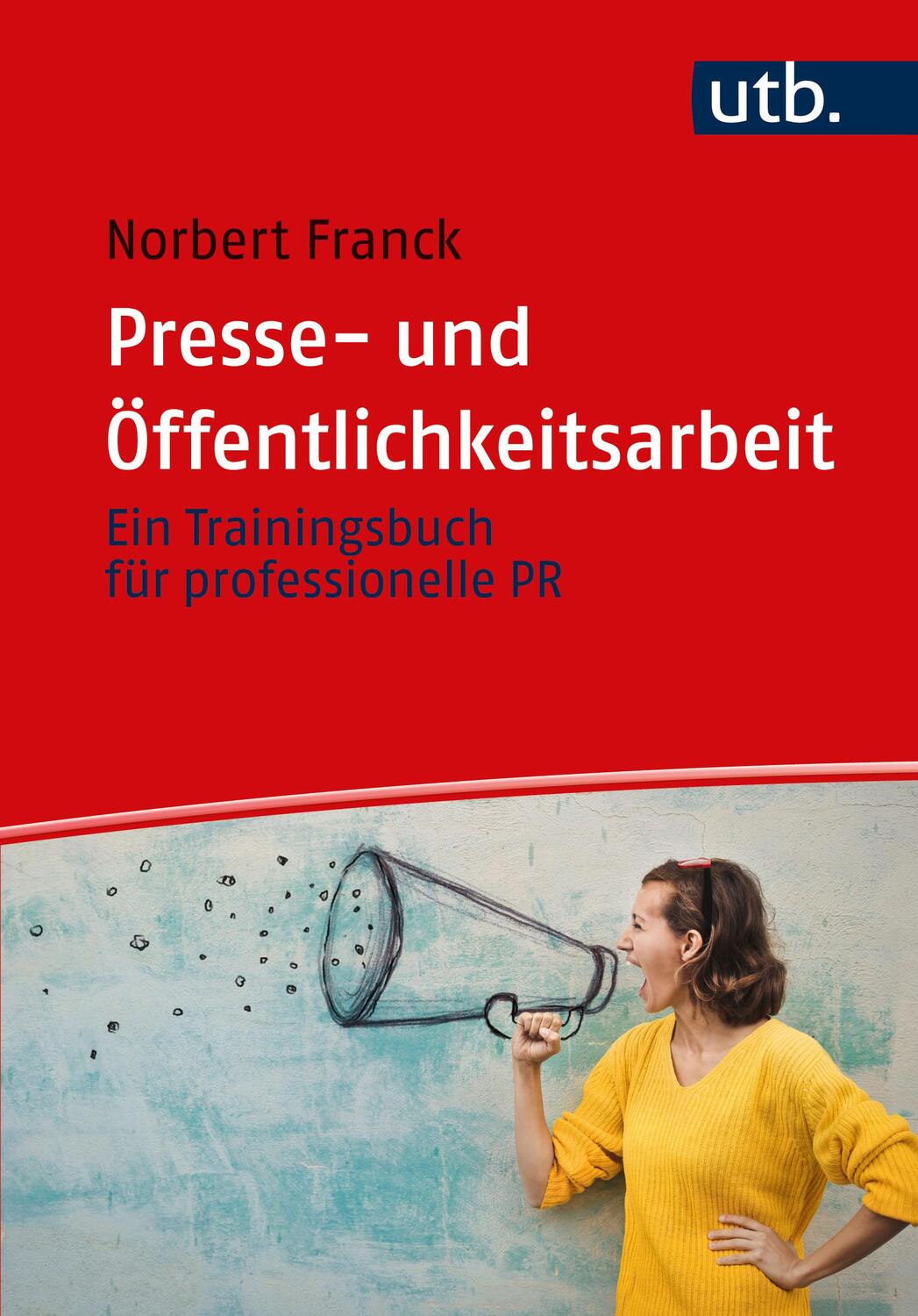 Cover: 9783825259693 | Presse- und Öffentlichkeitsarbeit | Norbert Franck | Taschenbuch | UTB