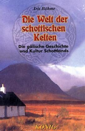 Cover: 9783934673526 | Die Welt der schottischen Kelten | Iris Böhme | Buch | Deutsch