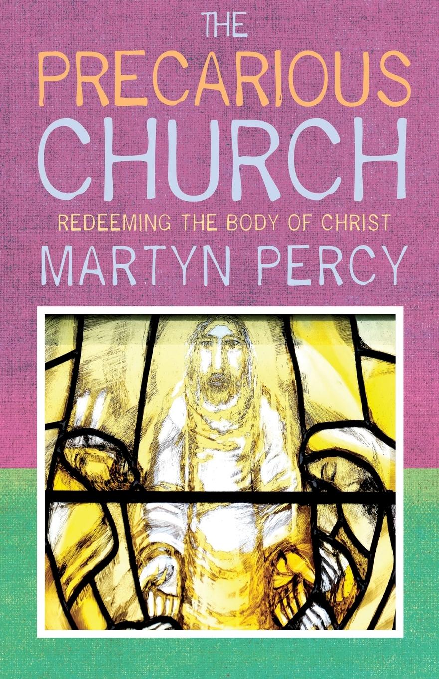 Cover: 9781786225115 | The Precarious Church | Redeeming the Body of Christ | Martyn Percy