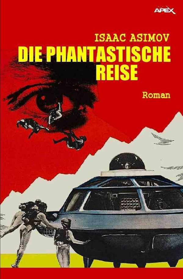 Cover: 9783746782751 | DIE PHANTASTISCHE REISE | Der Roman zum Film | Isaac Asimov | Buch