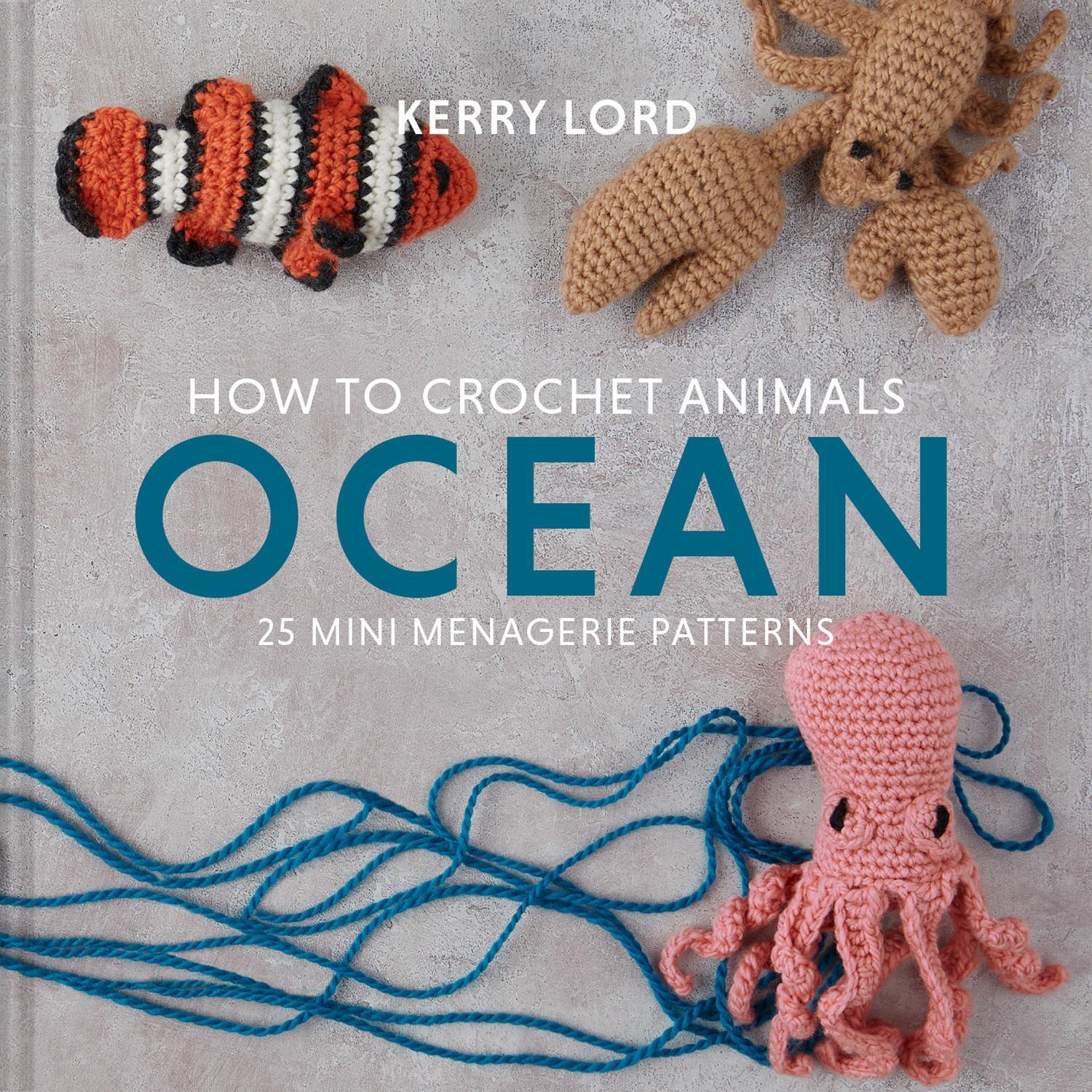 Cover: 9781911641797 | How to Crochet Animals: Ocean | 25 Mini Menagerie Patterns | Lord