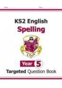 Cover: 9781782941293 | New KS2 English Year 5 Spelling Targeted Question Book (with Answers)