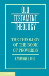 Cover: 9781107512412 | The Theology of the Book of Proverbs | Katharine J Dell | Taschenbuch