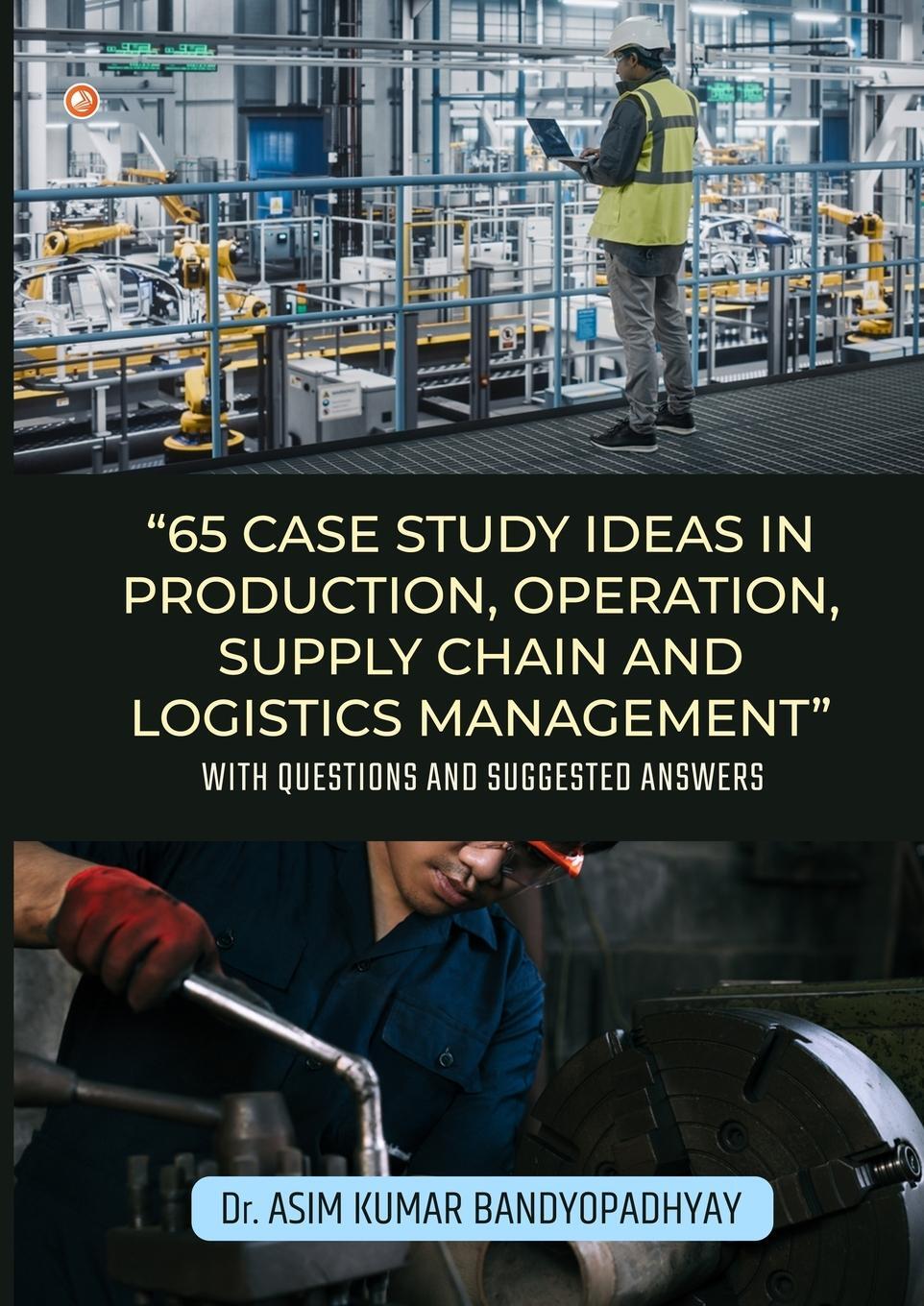 Cover: 9789356210295 | 65 Case Study Ideas In Production, Operation, Supply Chain And...