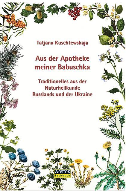 Cover: 9783932916694 | Aus der Apotheke meiner Babuschka | Tatjana Kuschtewskaja | Buch