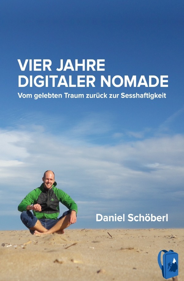Cover: 9783753109541 | Vier Jahre digitaler Nomade | Daniel Schöberl | Taschenbuch | Deutsch