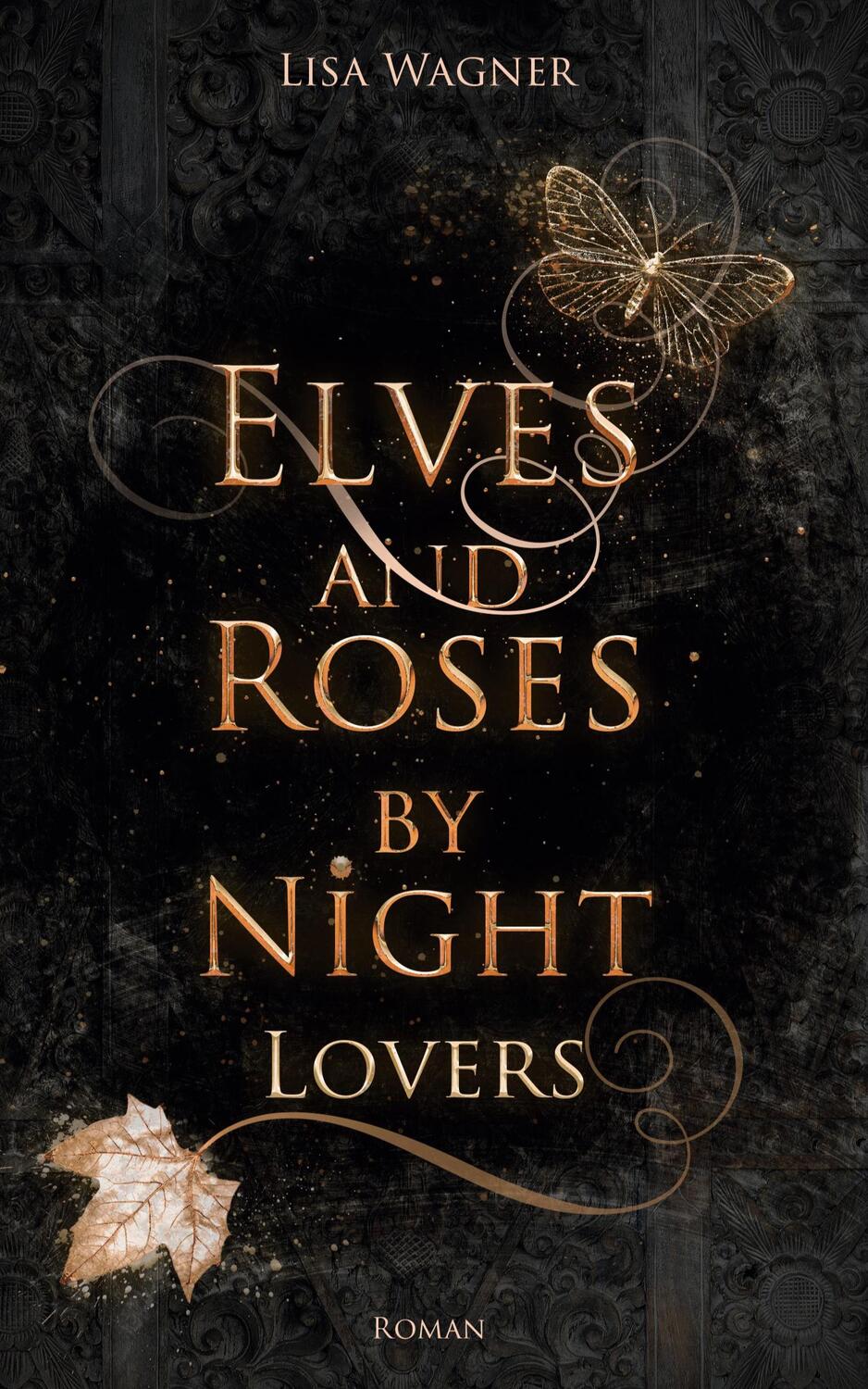 Cover: 9783748796923 | Elves and Roses by Night | Lovers | Lisa Wagner | Taschenbuch | 2022