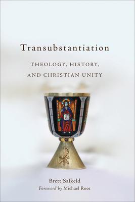 Cover: 9781540960559 | Transubstantiation | Theology, History, and Christian Unity | Salkeld