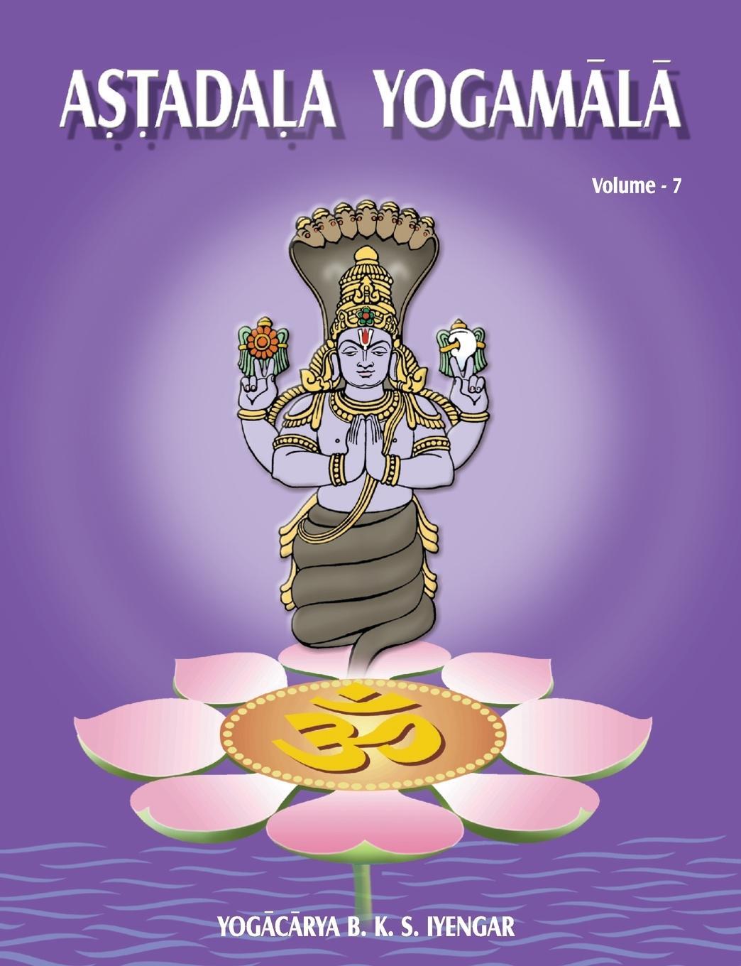 Cover: 9798184242835 | Astadala Yogamala (Collected Works) Volume 7 | B. K. S. Iyengar | Buch