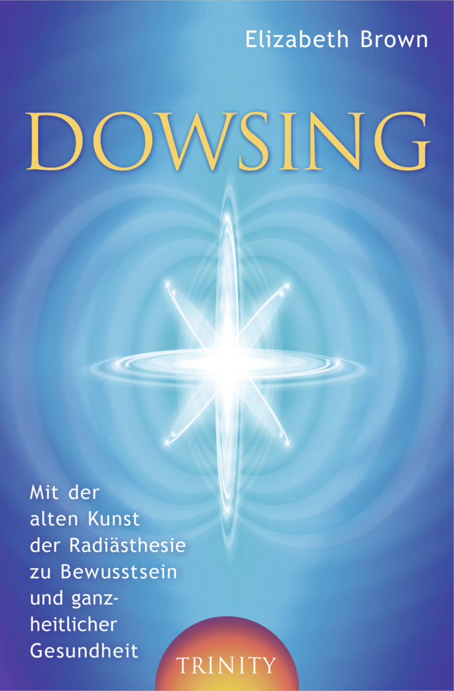 Cover: 9783941837300 | Dowsing | Elizabeth Brown | Buch | 2011 | Trinity-Verlag