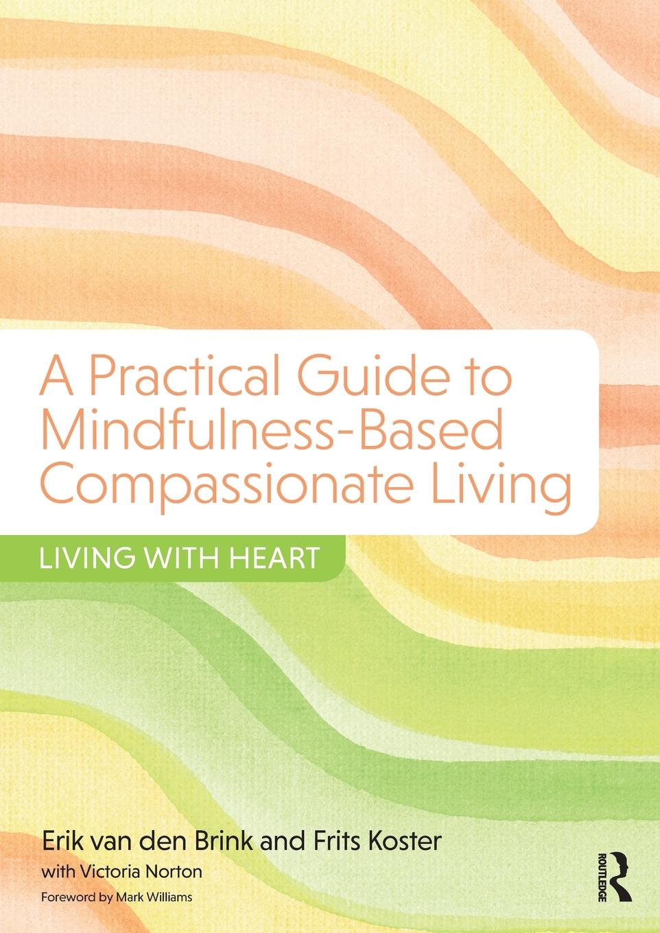 Cover: 9781138228931 | A Practical Guide to Mindfulness-Based Compassionate Living | Buch