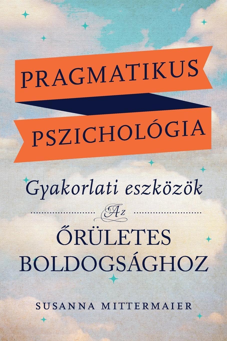 Cover: 9781634936330 | Pragmatikus pszichológia (Pragmatic Psychology Hungarian) | Buch