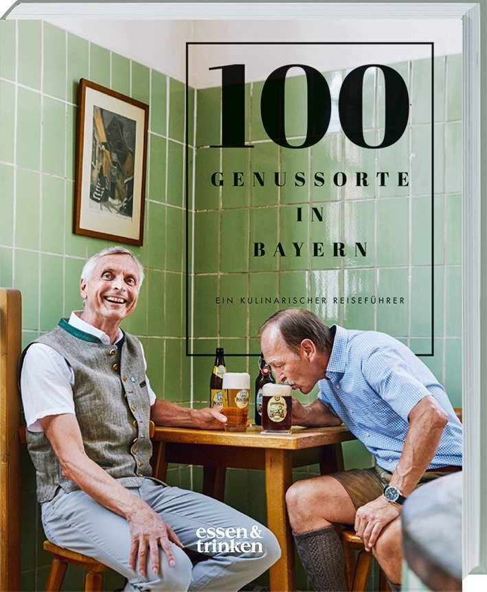 Cover: 9783784355863 | 100 Genussorte in Bayern | Gartenbau | Buch | 272 S. | Deutsch | 2018