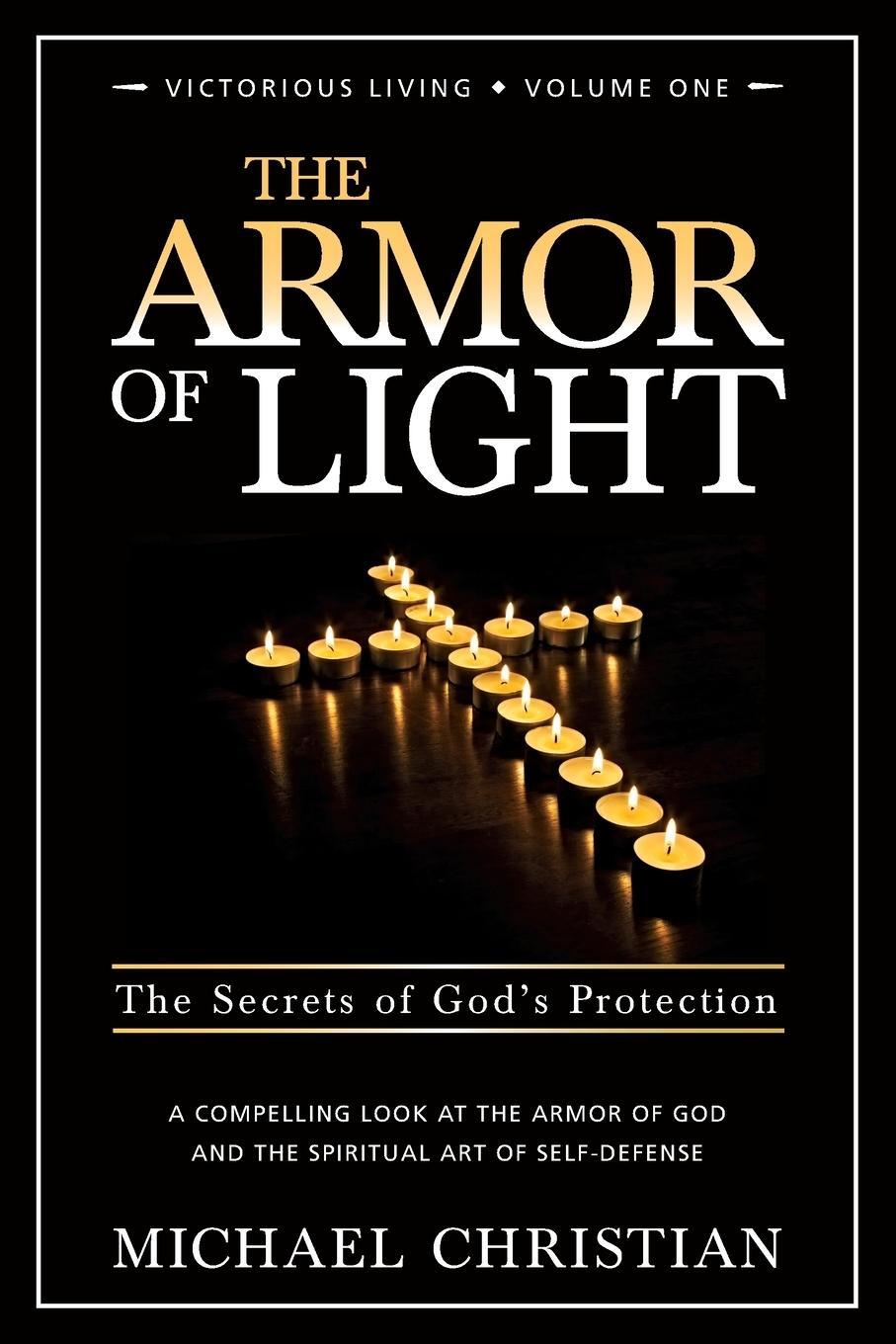 Cover: 9780989461009 | The Armor of Light | The Secrets of God's Protection | Christian