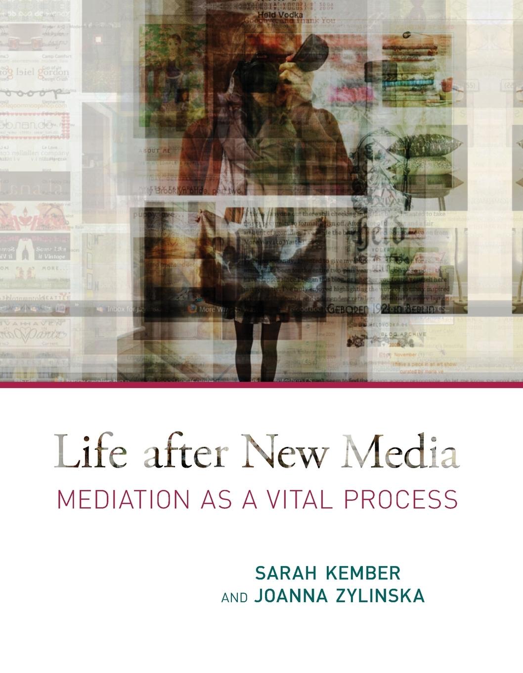 Cover: 9780262527460 | Life after New Media | Mediation as a Vital Process | Kember (u. a.)