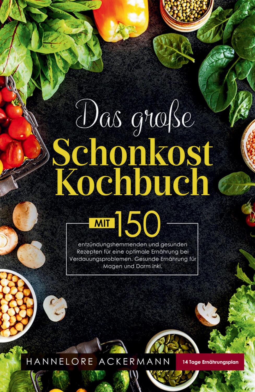 Cover: 9783347806597 | Das große Schonkost Kochbuch! Gesunde Ernährung für Magen und Darm!...