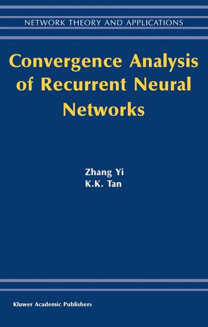 Cover: 9781402076947 | Convergence Analysis of Recurrent Neural Networks | Zhang Yi | Buch