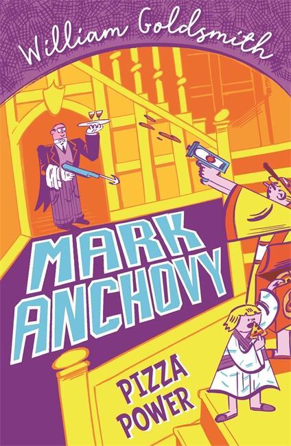 Cover: 9781800780422 | Mark Anchovy: Pizza Power (Mark Anchovy 3) | William Goldsmith | Buch
