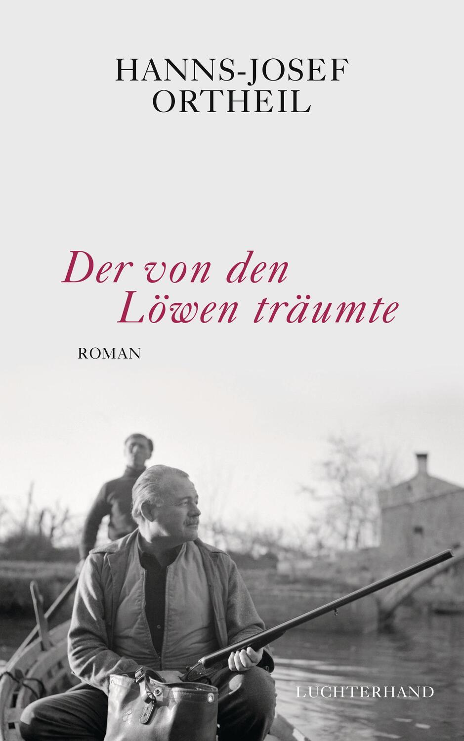 Cover: 9783630874395 | Der von den Löwen träumte | Roman - Hemingway in Venedig | Ortheil