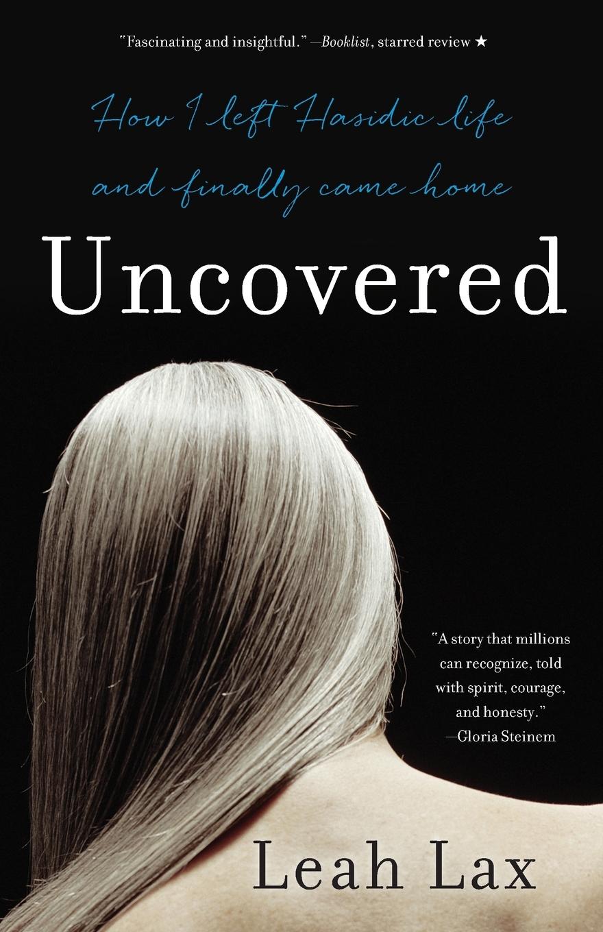 Cover: 9781631529955 | Uncovered | How I Left Hasidic Life and Finally Came Home | Leah Lax