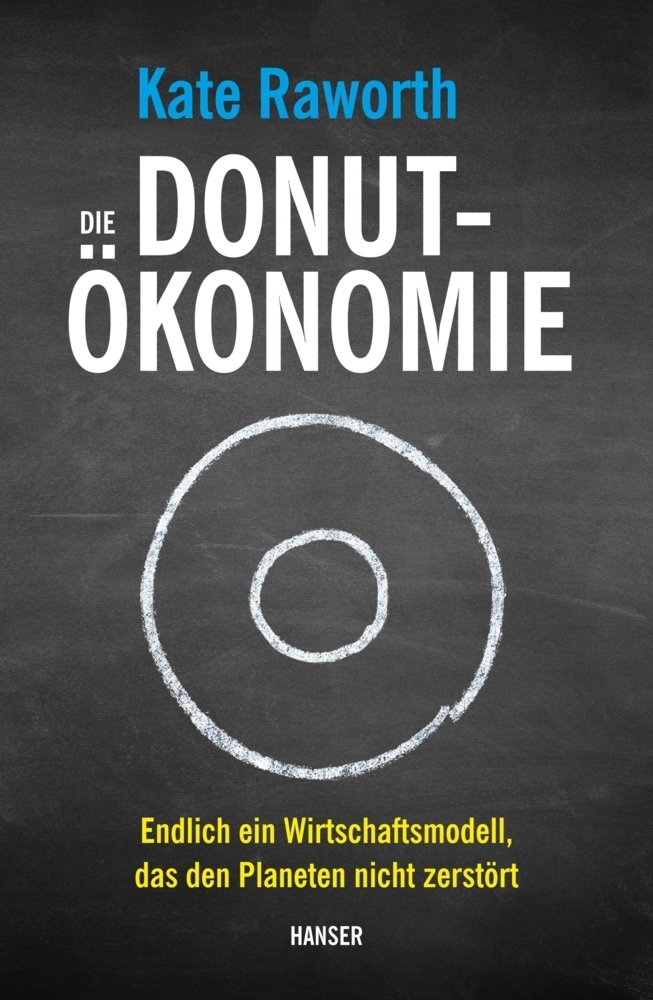 Cover: 9783446258457 | Die Donut-Ökonomie | Kate Raworth | Buch | 416 S. | Deutsch | 2018