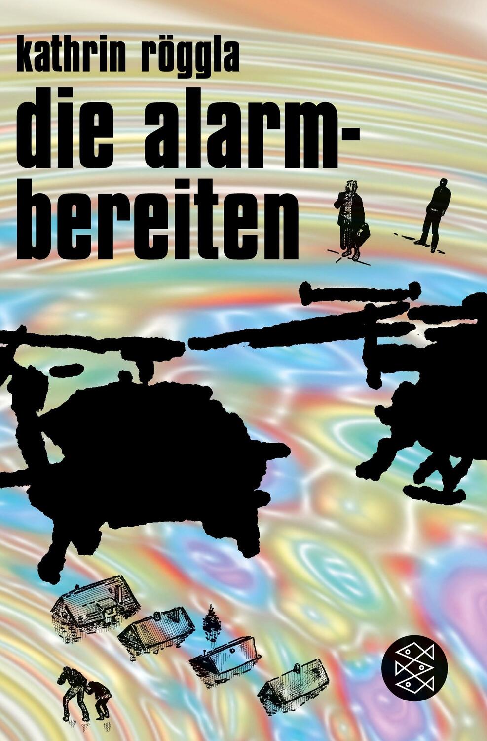 Cover: 9783596174157 | die alarmbereiten | Kathrin Röggla | Taschenbuch | Paperback | 190 S.