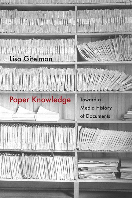 Cover: 9780822356578 | Paper Knowledge | Toward a Media History of Documents | Lisa Gitelman