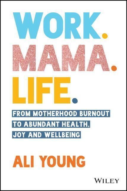 Cover: 9780730396567 | Work. Mama. Life. | Ali Young | Taschenbuch | 272 S. | Englisch | 2022