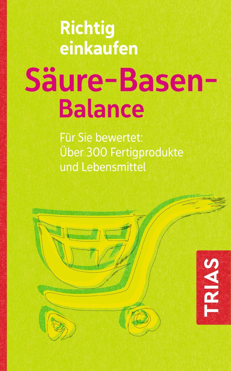 Cover: 9783432109954 | Richtig einkaufen Säure-Basen-Balance | Michael Worlitschek (u. a.)