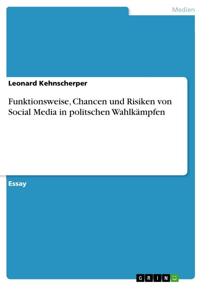 Cover: 9783668610712 | Funktionsweise, Chancen und Risiken von Social Media in politschen...
