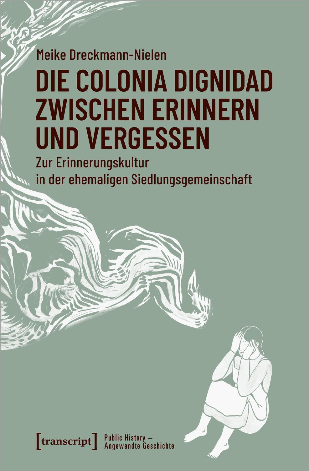 Cover: 9783837662139 | Die Colonia Dignidad zwischen Erinnern und Vergessen | Taschenbuch