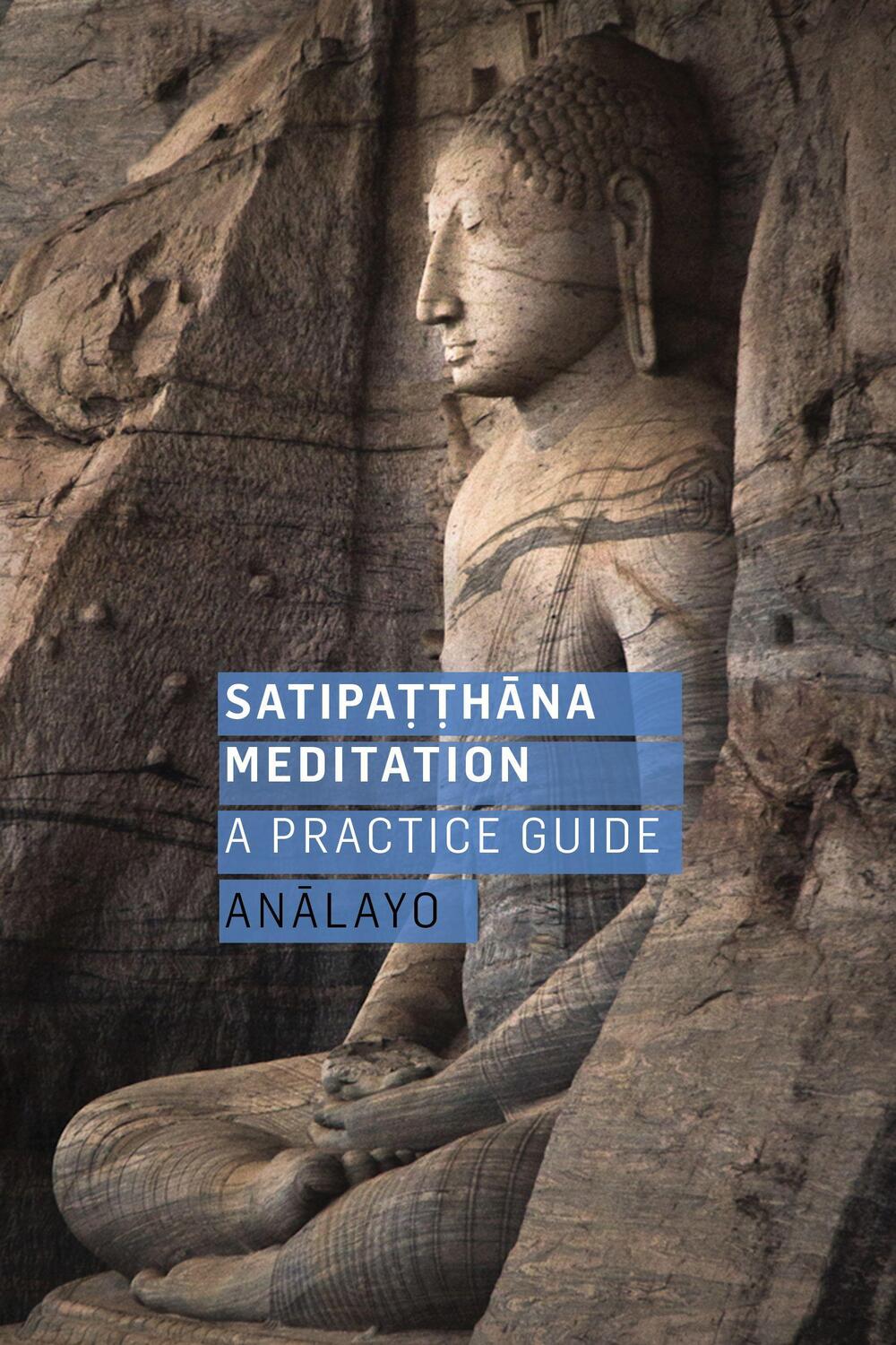 Cover: 9781911407102 | Satipatthana Meditation | A Practice Guide | Taschenbuch | Englisch