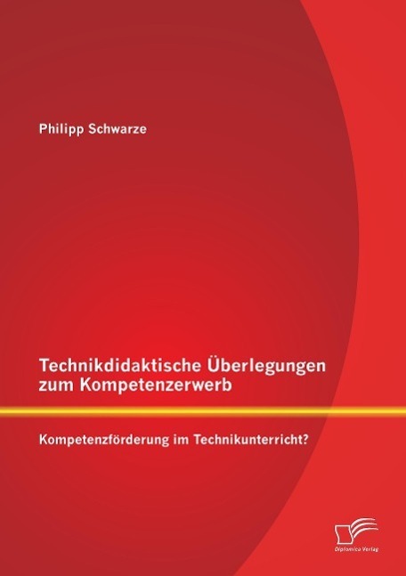 Cover: 9783842887855 | Technikdidaktische Überlegungen zum Kompetenzerwerb:...
