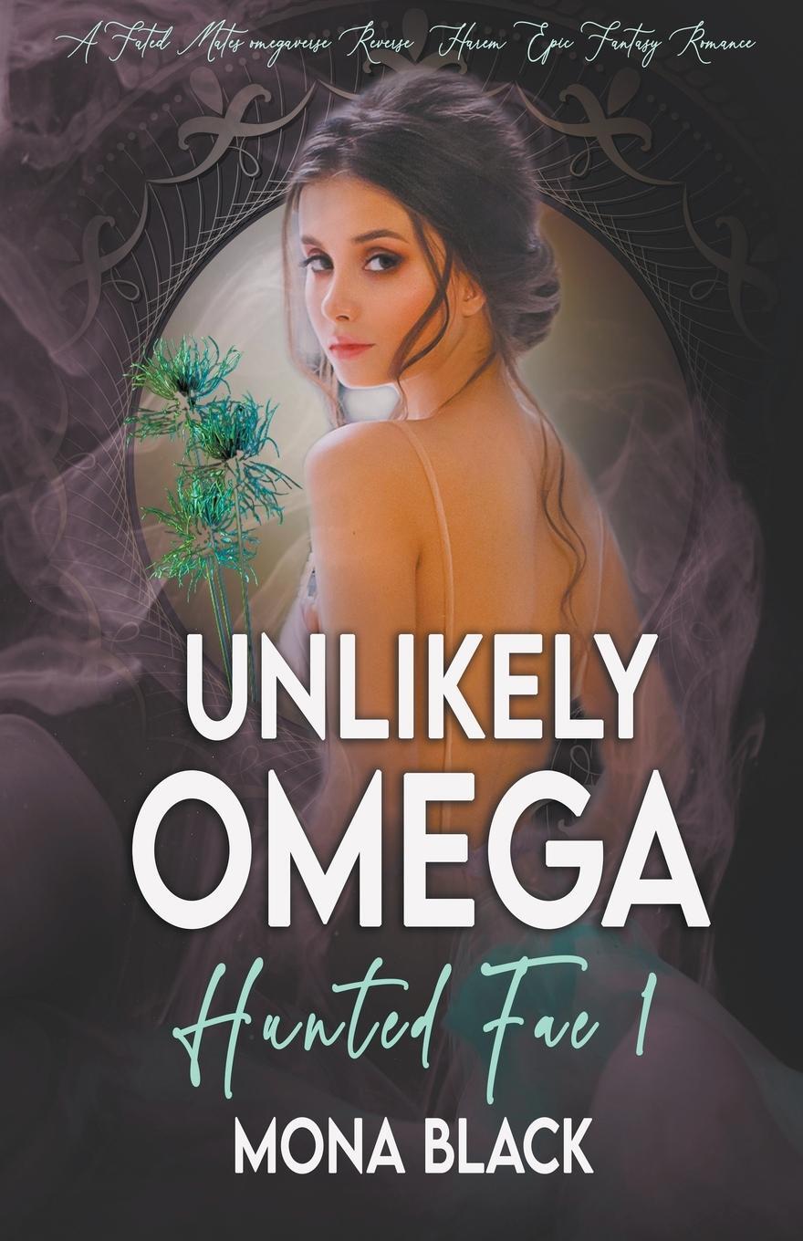 Cover: 9798223900320 | Unlikely Omega | Mona Black | Taschenbuch | Hunted Fae | Paperback