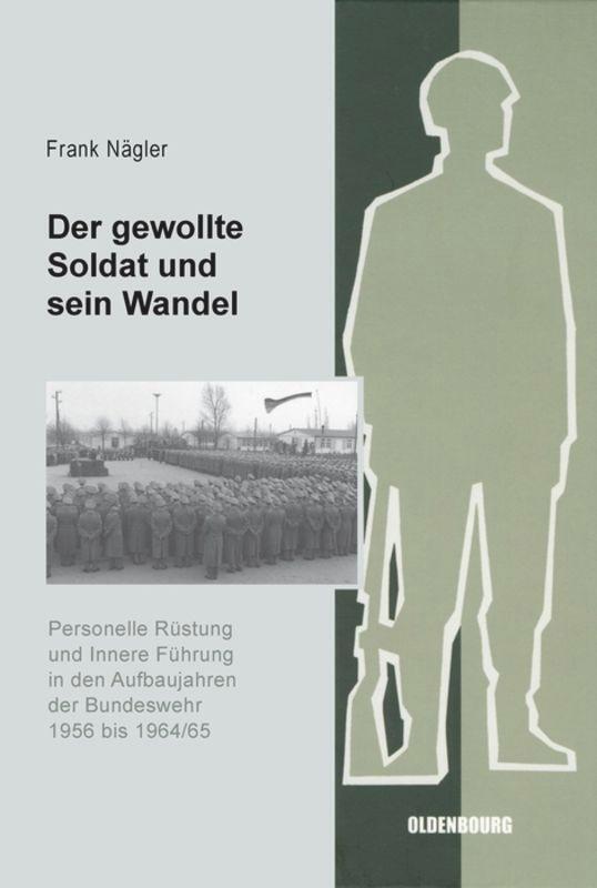 Cover: 9783486588156 | Der gewollte Soldat und sein Wandel | Frank Nägler | Buch | VIII