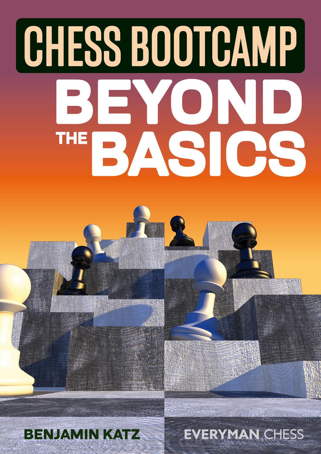 Cover: 9781781945940 | Chess Bootcamp | Beyond the Basics | Bernard Katz | Taschenbuch | 2022