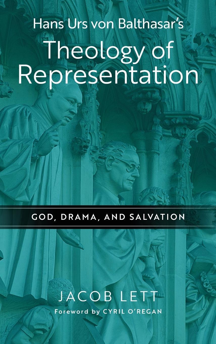 Cover: 9780268205027 | Hans Urs von Balthasar's Theology of Representation | Jacob Lett